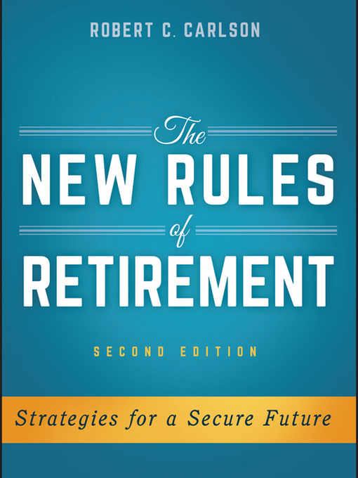 Title details for The New Rules of Retirement by Robert C. Carlson - Available